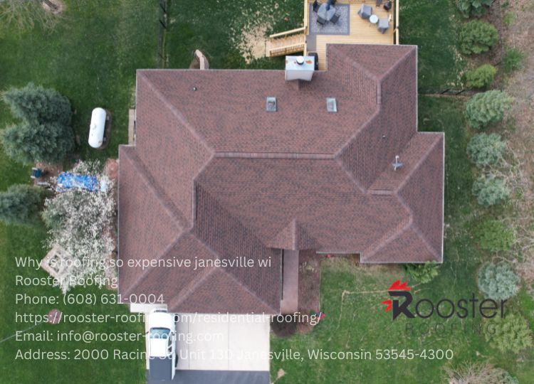 Why is roofing so expensive janesville wi